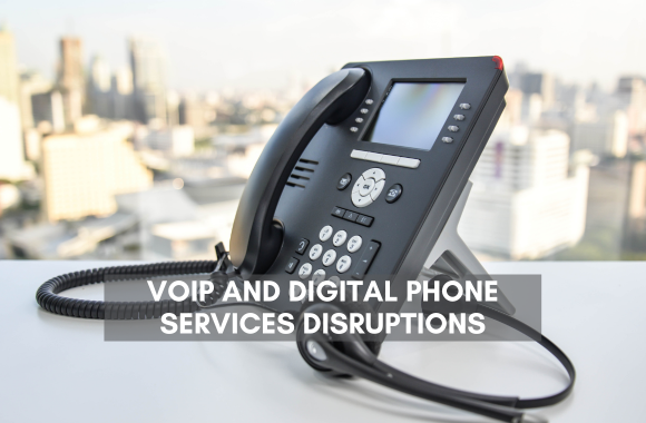 VOIP And Digital Phone Service Disruptions