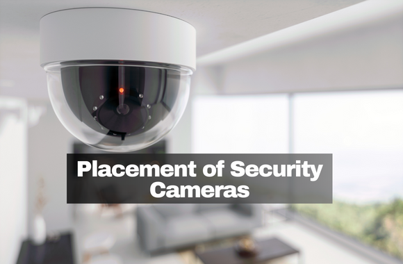 Placement of Security Cameras: Homeowners Guide